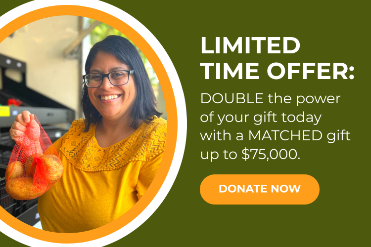 Limited Time Offer: DOUBLE the power of your gift today with a MATCHED gift of up to $75,000